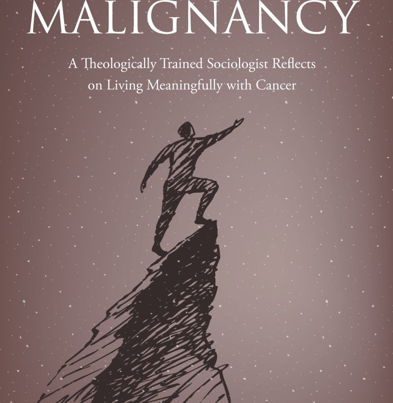 Meaning Making with Malignancy: A Theologically Trained Sociologist Reflects on Living Meaningfully with Cancer